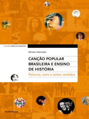 cover image of Canção Popular Brasileira e Ensino de História – Palavras, sons e tantos sentidos